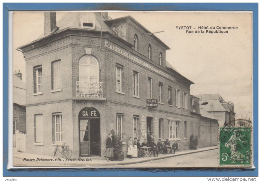 76 - YVETOT -- Hôtel Du Commerce - Rue De.... - Yvetot