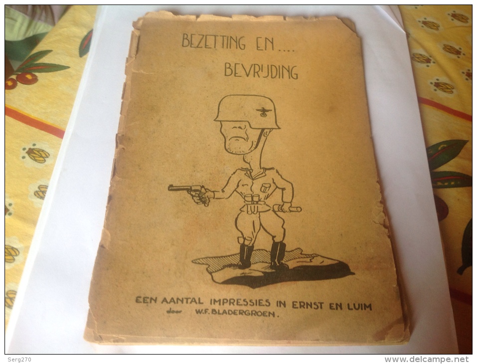 Livre En Neerlandais Bezetting En Bevruding Een Aantal Impressies In Ernest En Luim 1945 Livre Militaire  En L état - Autres & Non Classés