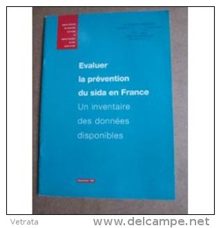 Évaluer La Prévention Du Sida, Inventaire Des Données Disponibles. 1992 (Agence Nationale De Recherche Sur Le Sida) - Médecine & Santé