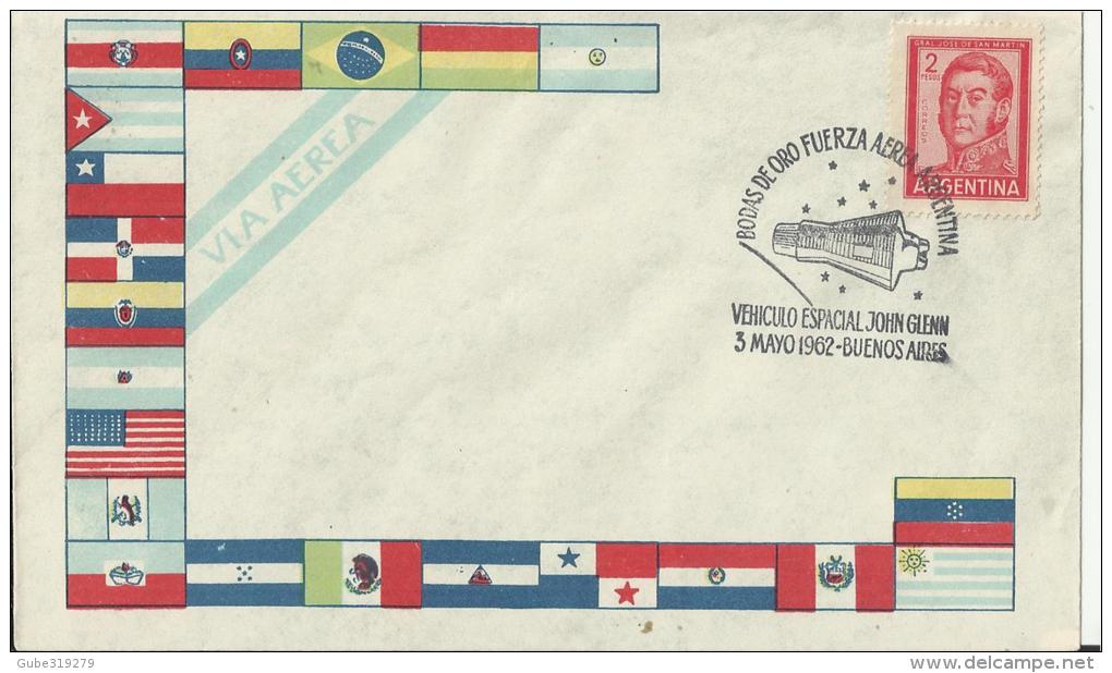 ARGENTINA 1962- FDC 50 AÑOS BODA DE ORO FUERZA AEREA ARGENTINA - POSTM VEHICULO ESPACIAL JOHN GLENN C 1 SELLO  DE 2 PESO - FDC