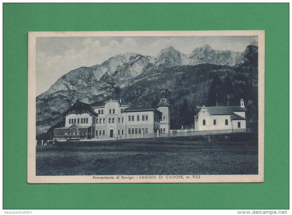 Montagna Belluno+PREVENTORIO DI ROVIGO - LAGGIO DI CADORE,m.953.-Viaggiata Nel 1939 - Belluno