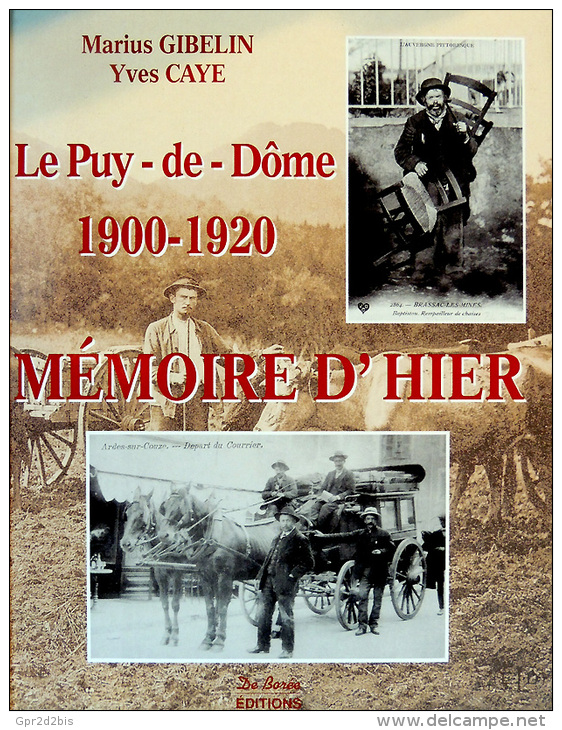 Beau Livre - Puy-de-Dôme 1900-1920 - Mémoire D´hier - M Gibelin - 1999 Ouvrage épuisé - Auvergne