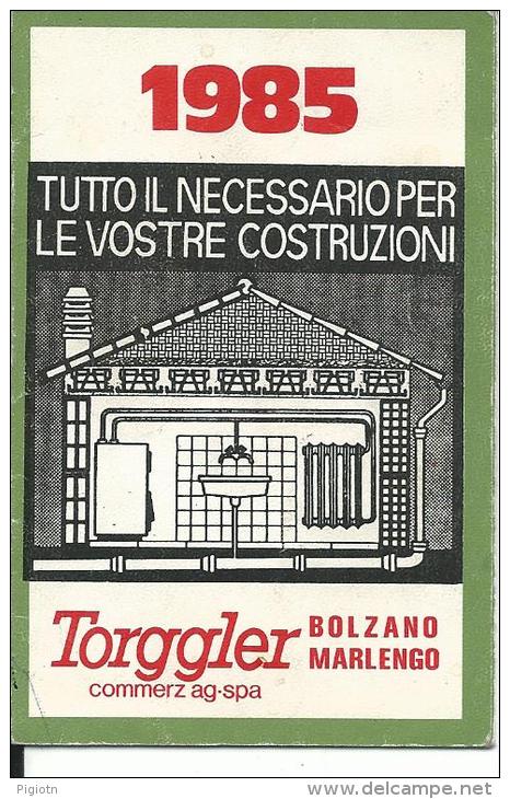 TOR1985 - CALENDARIETTO 1985 - TORGGLER SPA - MARLENGO BOLZANO - Formato Piccolo : 1981-90