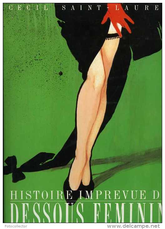 Histoire Imprévue Des Dessous Féminins Par Cecil Saint-Laurent - Mode