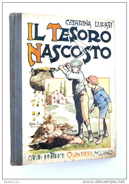 IL TESORO NASCOSTO - Cesarina LUPATI, Disegni ATTILIO MUSSINO - Quintieri, 1920 - Premières éditions