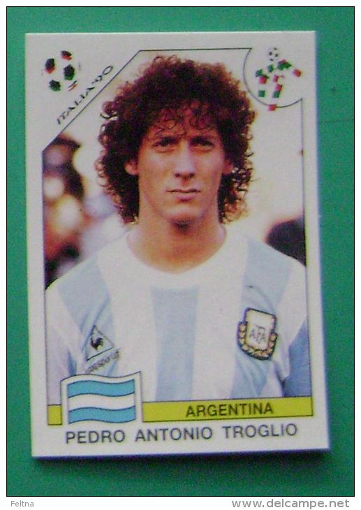 PEDRO ANTONIO TROGLIO ARGENTINA ITALY 1990 #221 PANINI FIFA WORLD CUP STORY STICKER SOCCER FUSSBALL FOOTBALL - Englische Ausgabe