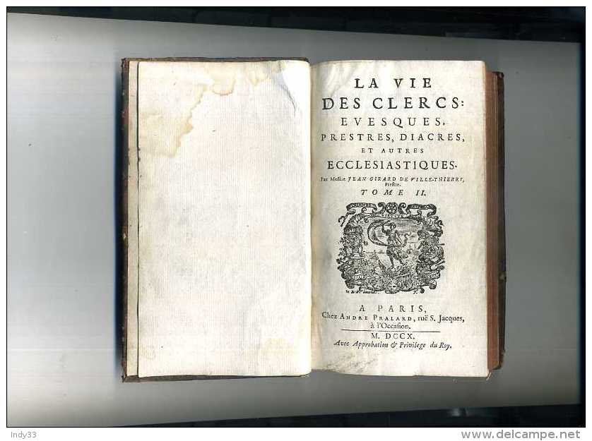 - LA VIE DES CLERCS EVESQUES PRESTRES DIACRES ET AUTRES... TOMEII . A PARIS MDCCX . - 1701-1800