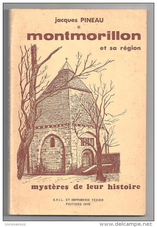 Montmorillon Et Sa Région, Mystères De Leur Histoire &#8206;de Jacques Pineau - Poitou-Charentes