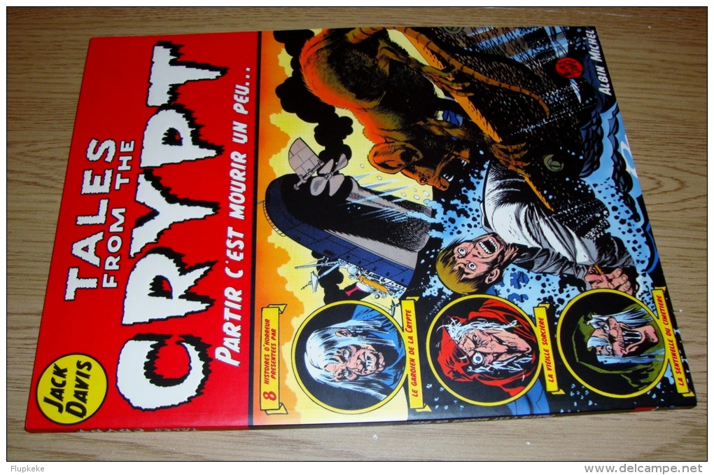 Tales From The Crypt Tome 4 Partir C'est Mourir Un Peu Jack Davis Albin Michel 1999 - Tales From The Crypt