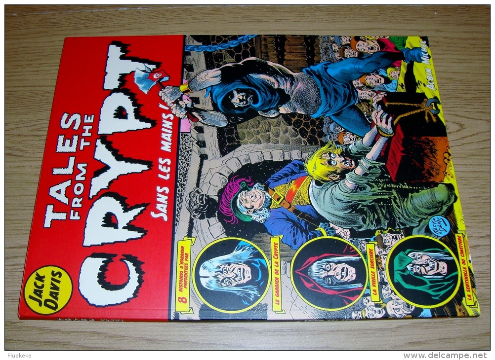 Tales From The Crypt Tome 8 Sans Les Mains! Jack Davis Albin Michel 2000 - Tales From The Crypt