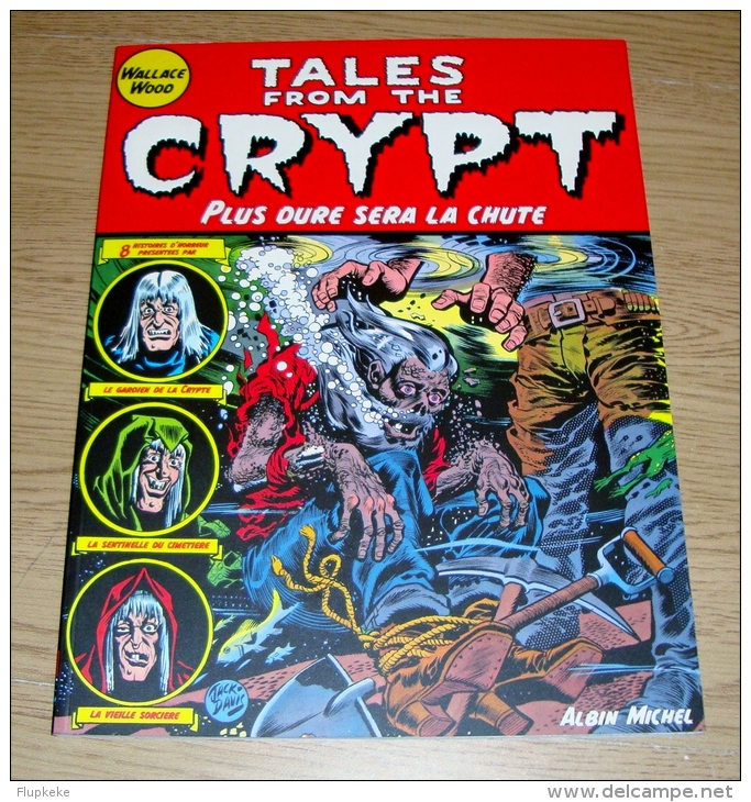 Tales From The Crypt Tome 9 Plus Dure Sera La Chute Wallace Wood Albin Michel 2000 - Tales From The Crypt