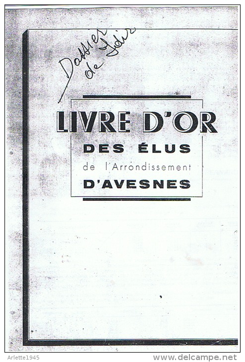 LE LIVRE D'OR DES ELUS De L'ARRONDISSEMENT D'AVESNES  59 (NORD) - Non Classés