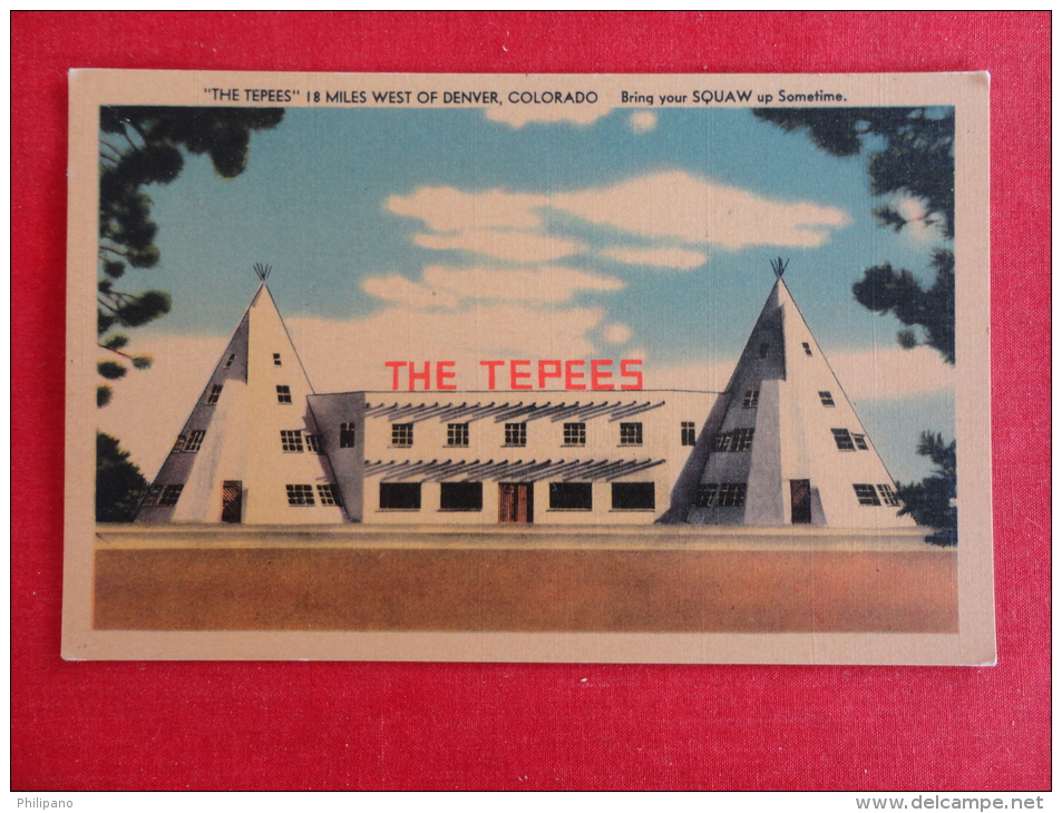 The Tepees- 18 Miles West Of > Denver CO  Linen Not Mailed   Ref  1101 - Denver