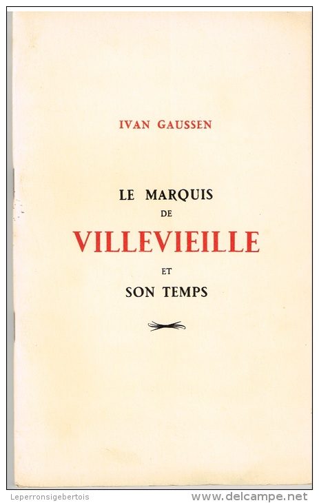 IVAN GAUSSEN Le Marquis De VILLEVIEILLE Disciple Et Son Temps De VOLTAIRE à CAMBACERES 1968 - Autres & Non Classés