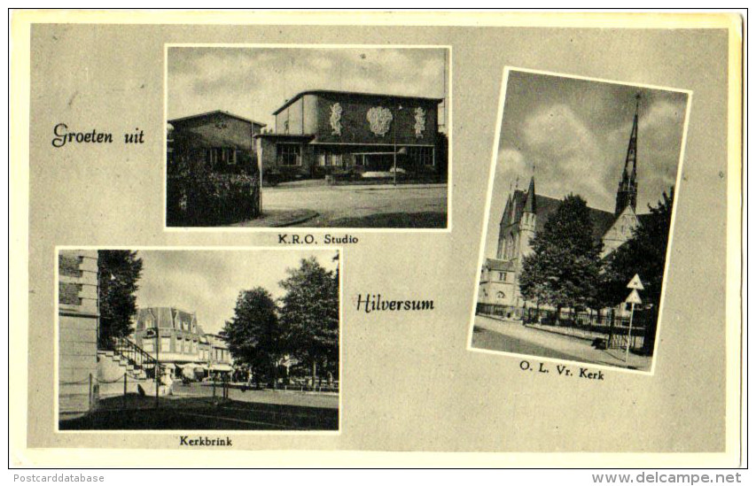 Hilversum - Groeten Uit - K. R. O. Studio - Kerkbrink - O. L. Vr. Kerk - Hilversum