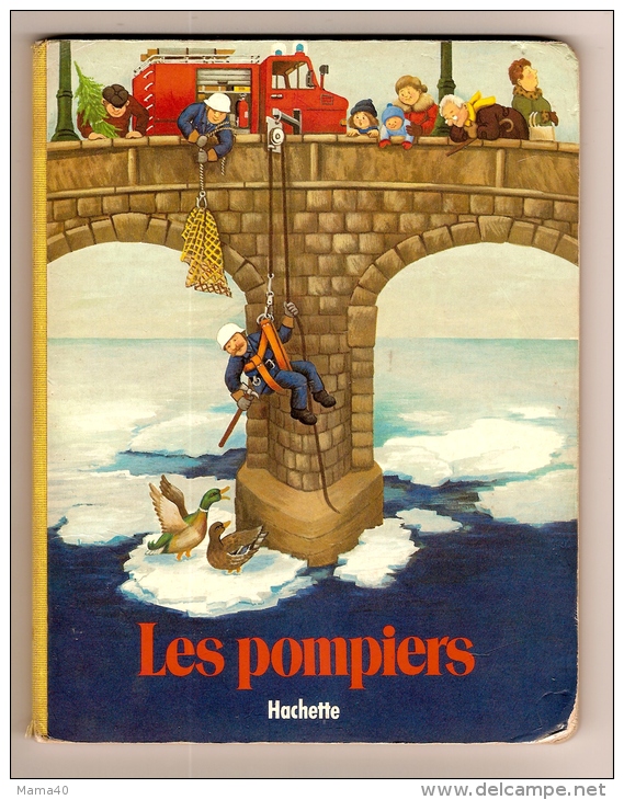 LES POMPIERS - HACHETTE - - Hachette