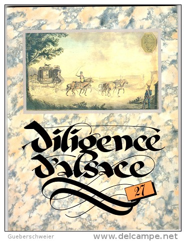 DILIGENCE D'ALSACE N° 27 - Ouvrage Illustré De 64 Pages- Philatélie Marcophilie Télégraphe Poste - Alsace