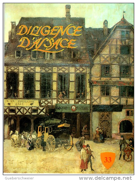 DILIGENCE D´ALSACE N° 33 - Ouvrage Illustré De 64 Pages - Philatélie - Marcophilie - Poste - Télégraphe - Alsace