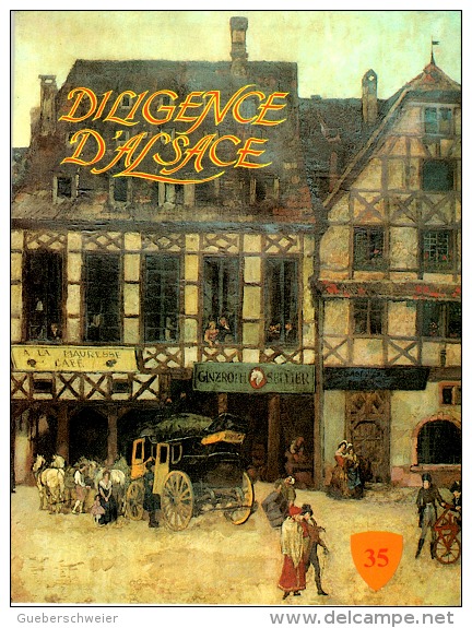 DILIGENCE D´ALSACE N° 35 - Ouvrage Illustré De 64 Pages - Philatélie - Marcophilie - Poste - Télégraphe - Alsace