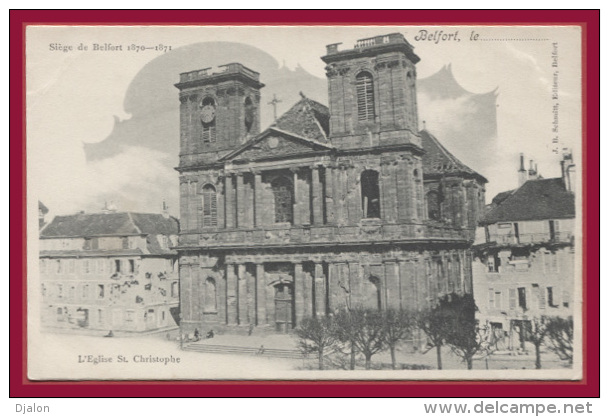 Siège De BELFORT. 1870-1871. - Eglise St-Christophe. (C.P.A. - Petit Format - Précurseur. -  Voir Description.) - Belfort – Siège De Belfort