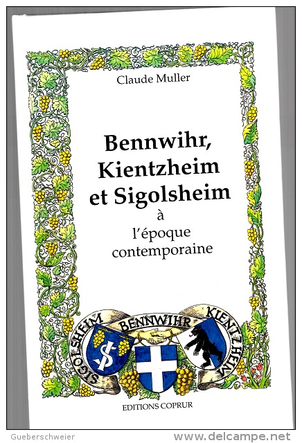 BENNWIHR, KIENTZHEIM Et SIGOLSHEIM à L'époque Contemporaine - Exemplaire Numéroté - Alsace