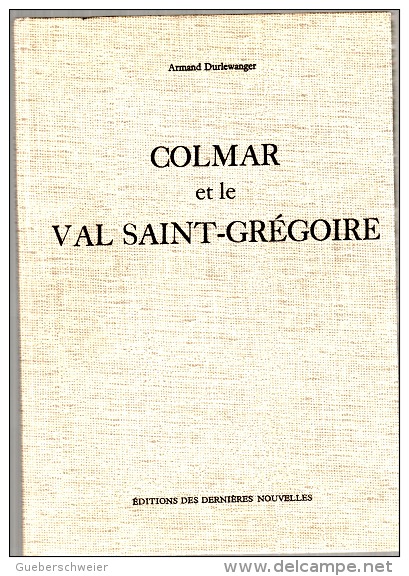 COLMAR Et Le VAL SAINT-GREGOIRE - Alsace