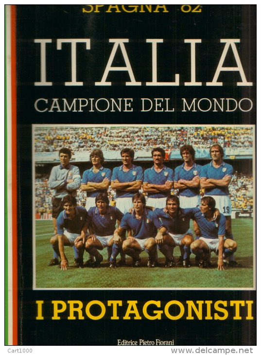 SPAGNA 82 ITALIA CAMPIONE DEL MONDO I PROTAGONISTI - CALCIO - FOOTBALL - FUTBALL - Sports