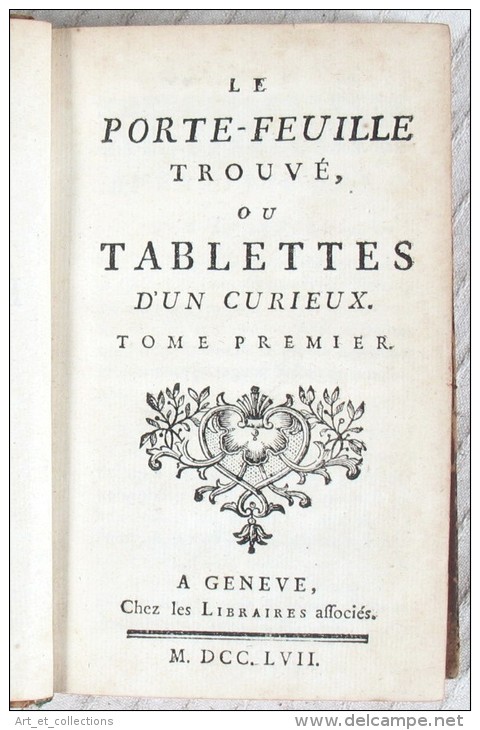 Le Porte-Feuille Trouvé Ou Tablettes D’un Curieux / Tome 1 / Libraires Associés à Genève En Première Édition De 1757 - 1701-1800