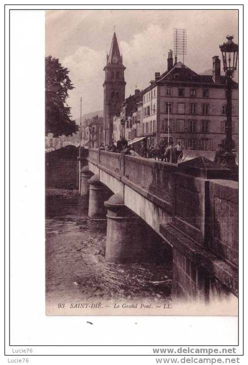 SAINT DIE  -  N° 93  -  Le Grand Pont - Saint Die