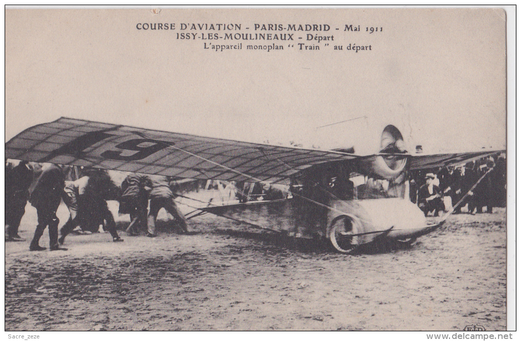 AVIATION-neuve-PARIS-MADRID-mai 1911-Issy Les Moulineaux-départ Du Monoplan "TRAIN" - Demonstraties