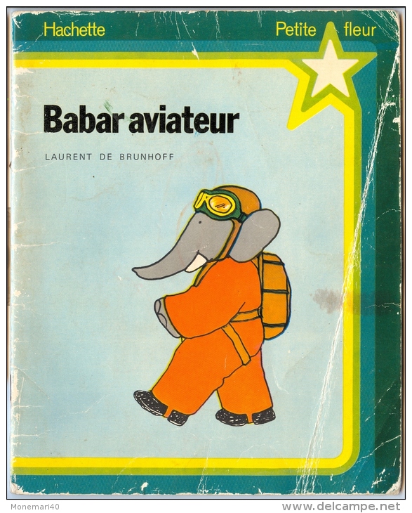 BABAR AVIATEUR - LAURENT DE BRUNHOFF - HACHETTE PETITE FLEUR (1974) - Hachette