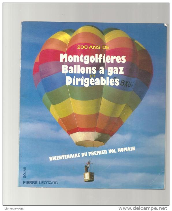 200 Ans De Montgilfières Ballons à Gaz Et Dirigeable De Pierre LEOTARD Edition SOLAR DE 1983 - Globos