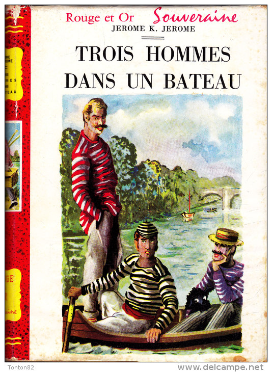 Jerome K. Jerome - Trois Hommes Dans Un Bateau - Collection Rouge Et Or Souveraine - ( 1957 ) . - Bibliothèque Rouge Et Or