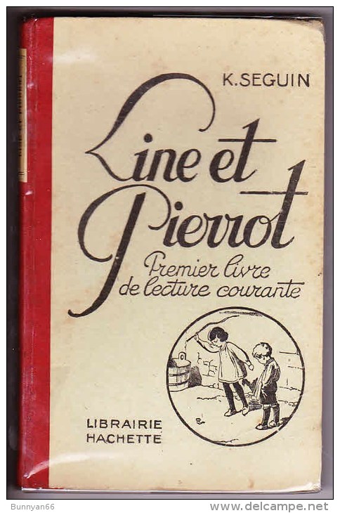 LINE ET PIERROT SEGUIN PREMIER LIVRE DE LECTURE COURANTE ILL. RAFFIN - 1901-1940