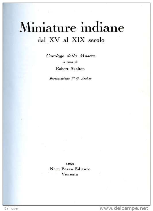 Miniature Indiane Dal XV Al XIX Secolo, Catalogo Della Mostra A Cura Di Robert SKELTON, Ed. Neri Pozza, Venzia 1960 ART - Colecciones