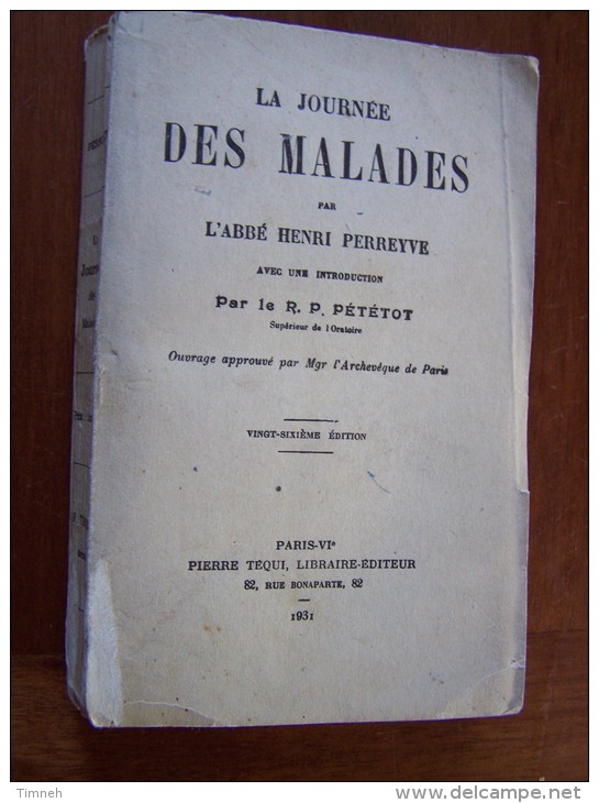 LA JOURNEE DES MALADES Par L Abbé HENRI PERREYVE Introduction PETETOT 1931 Pierre TEQUI 26e édition - Religion