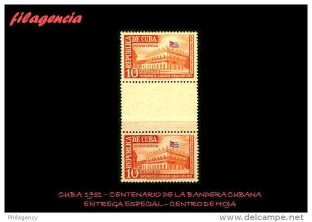 PIEZAS. CUBA MINT. 1951-02 CENTENARIO DE LA BANDERA CUBANA. SELLO EXPRESO. PAR CON BANDA DE CENTRO DE HOJA - Unused Stamps