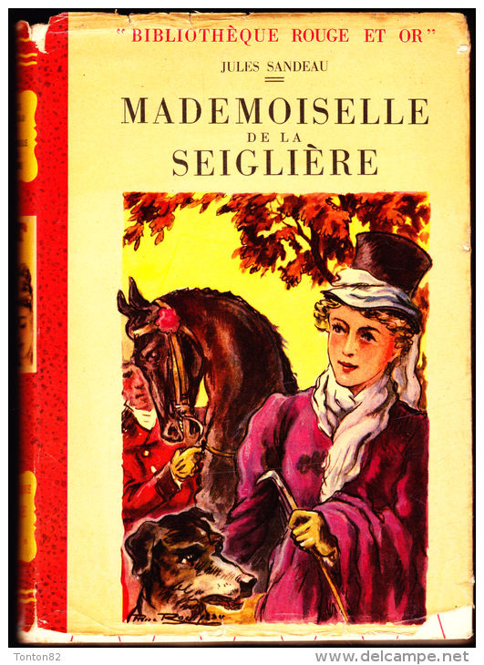 Jules Sandeau - Mademoiselle De La Séglière - Collection Rouge Et Or - ( 1951 ) . - Bibliothèque Rouge Et Or