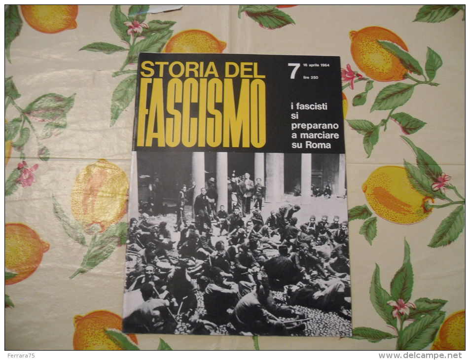 WW2 STORIA DEL FASCISMO ENZO BIAGI N.7 1964  I FASCISTI SI PREPARANO A MARCIARE SU ROMA - Autres & Non Classés