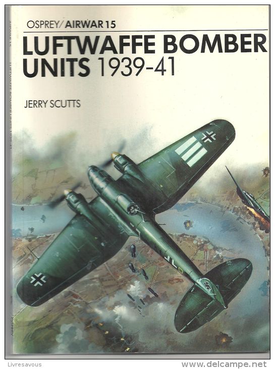 Aviation LUFTWAFFE BOMBER UNITS 1939-41. N°15 De 1978 Par Jerry Scutts - Aviation