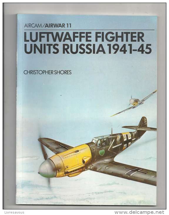 Aviation LUFTWAFFE FIGHTER UNITS RUSSIA 1941-45 N°11 De 1978 Par Christopher Shores - Aviation