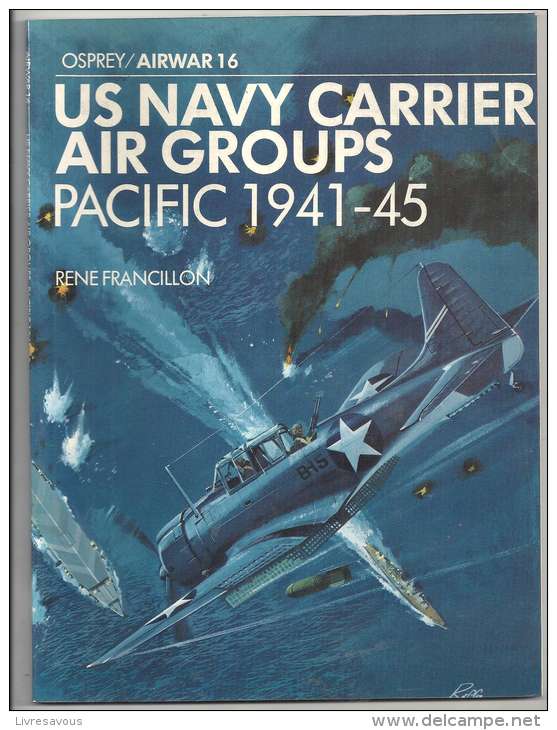 Aviation US NAVY CARRIER AIR GROUPS PACIFIC 1941-45 N°16 De 1978 Par René J. Françillon - Aviation