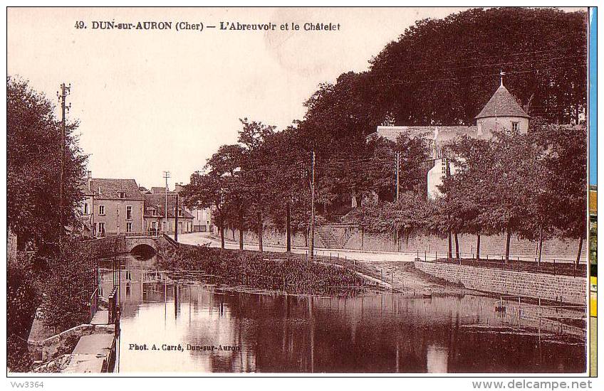 DUN-sur-AURON: L'abreuvoir Et Le Châtelet - Dun-sur-Auron