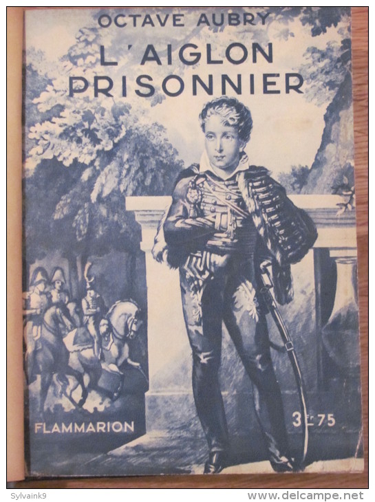 OCTAVE AUBRY L AIGLON PRISONNIER   LA MORT DE L AIGLON  1936 FLAMMARION  RELIE - 1901-1940