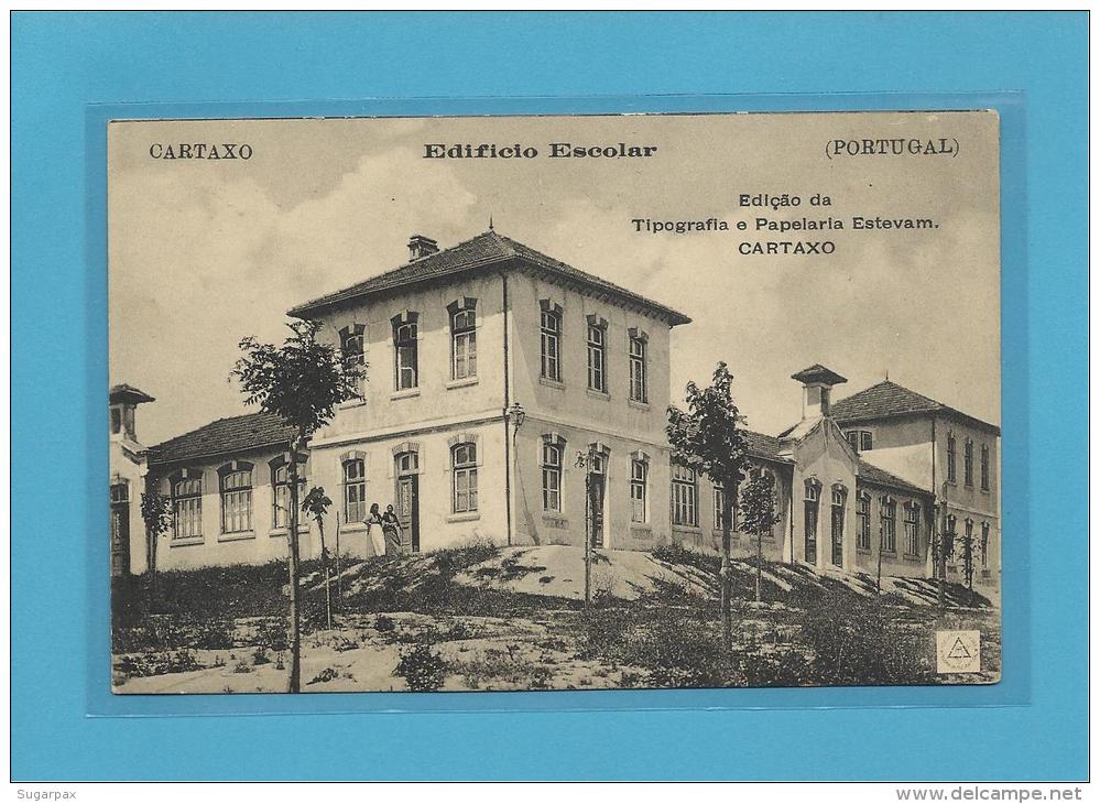 CARTAXO - 17.11.1916 - EDIFICIO ESCOLAR - PORTUGAL - Ed. Tipografia E Papelaria Estevam - 2 SCANS - Santarem