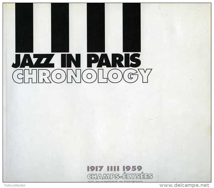 Jazz In Paris Chronology 1917 - 1959 : Champs-Élysées, Montmartre, Saint-Germain-des-Prés, Rive Gauche, Rive Droite - Musica