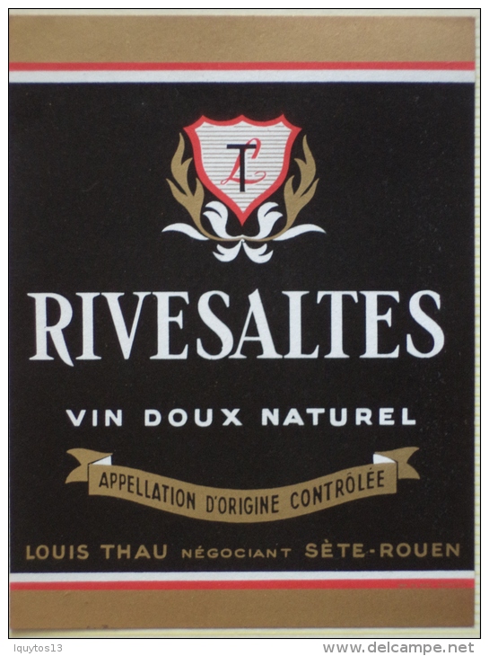 ETIQUETTE De " RIVESALTES  Vin Doux Naturel " Louis THAU à Séte - En Parfait état - - Autres & Non Classés