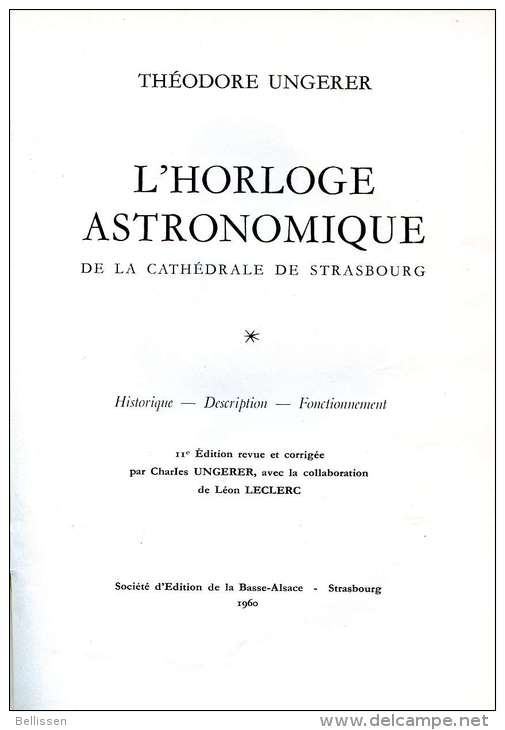 L'Horloge Astronomique De La Cathédrale De Strasbourg, Par Théodore UNGERER, Sté D'Edition De La Basse-Alsace, 1960 - Alsace