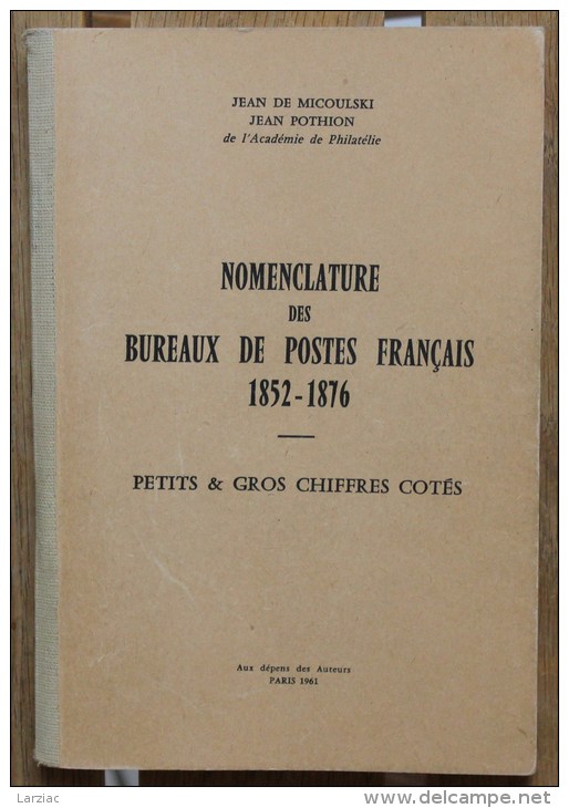 Jean De Micoulski Jean Pothion Nomenclature Des Bureaux De Postes Français 1852-1876 édition Originale 1961 - Oblitérations