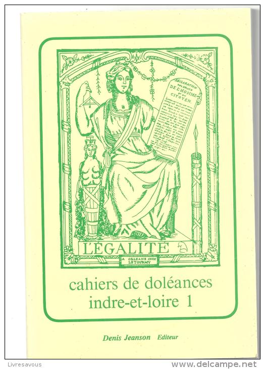 CAHIERS DE DOLEANCES . INDRE ET LOIRE 1  Denis Jeanson Editeur De 1993 - Centre - Val De Loire